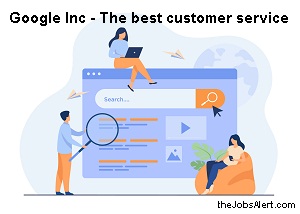 Now! Be a Customer Service before becoming a Google